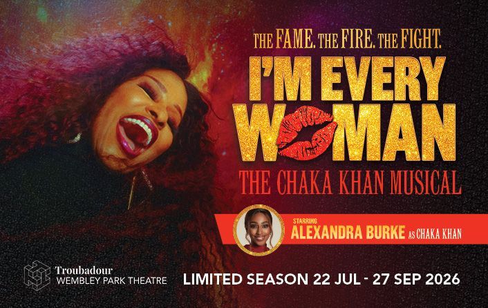 I'm Every Woman - The Chaka Khan Musical